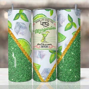 When Life Gives You Limes Dont be sour bitch Tumbler Quotes Seamless Sublimation Designs Downloads Summer Skinny 20oz Torn Edge Design