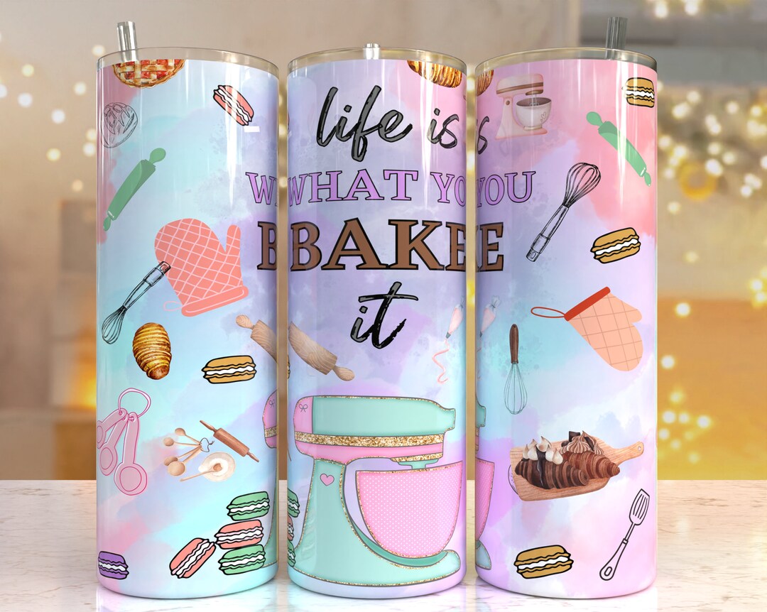 Life is What You Bake 20oz Tumbler, Baking Tumbler, Bakery Life,baker