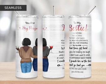 Best Friend Tumbler, You Are My Person To My Bestie!  - design |20oz Skinny Tumbler | Digital Download, Waterslide sublimation, sisters