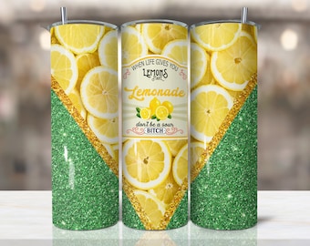 When Life Gives You Lemons Dont be sour bitch Tumbler Quotes Seamless Sublimation Designs Downloads Summer Skinny 20oz Torn Edge Design