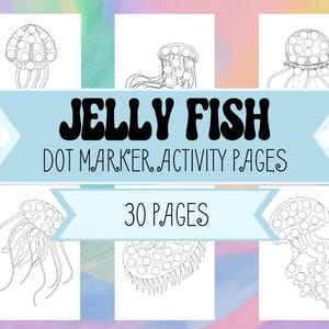 May include: A collection of six printable coloring pages featuring jellyfish designs. The pages are black and white line drawings, perfect for dot marker activities. The text on the image reads "JELLY FISH DOT MARKER ACTIVITY PAGES 30 PAGES."