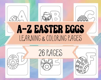 A-Z Easter Eggs Coloring Pages for Toddlers & Preschoolers - Printable Alphabet Coloring Sheets for Kids in Homeschool or Classroom Learning