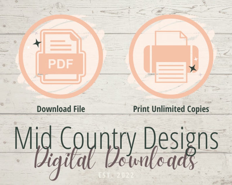 download file and print unlimited copies, Digital Downloads from Mid Country Designs Established in 2022