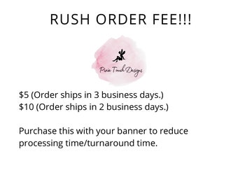 Rush Order Fee/Processing Time Upgrade/Expedited Turnaround Time