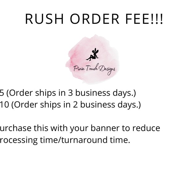 Rush Order Fee/Processing Time Upgrade/Expedited Turnaround Time