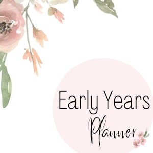 May include: A pink and white floral design with a circle in the centre that says "Early Years Planner" in black text. The text below the circle says "The Ultimate Planner For Early Years Professionals".