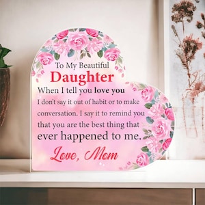 Targa a forma di cuore in acrilico personalizzata con biglietto con messaggio per figlia - Regalo personalizzato per compleanno, laurea o giorno speciale
