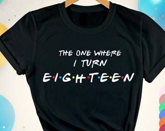 Custom 18th Birthday Tshirt, Friends Birthday Tshirt UK, Eighteen Birthday Party Shirts for Girls Boys, 18th Birthday Gifts for Friend