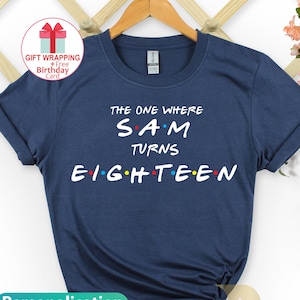 Aangepaste 18e verjaardag tshirt, vrienden verjaardag tshirt 2023, 18e verjaardag partij shirts voor meisjes jongens, verjaardagscadeaus voor vriend