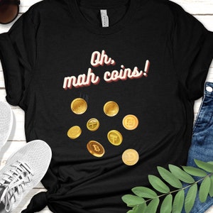 Oh Mah Coins! Crypto TShirt, Funny Crypto Shirt, Funny Gift for Crypto Fan