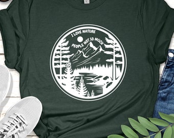 Funny Nature Lover T-Shirt, Sarcastic Mountain Graphic Tee