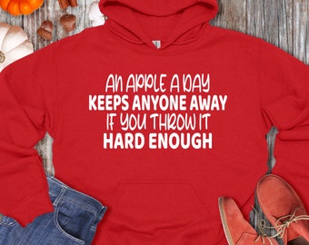 Sarcastic Apple Quote Hoodie: Funny Graphic Sweatshirt