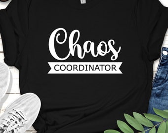 Camiseta sarcástica del Coordinador del Caos: Camiseta gráfica divertida