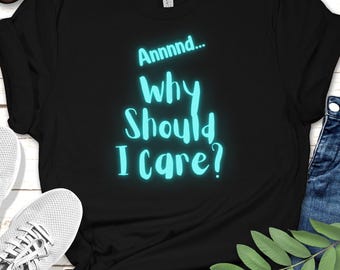 And Why Should I Care, Unicorn Funny, Unicorn Gifts for Kids