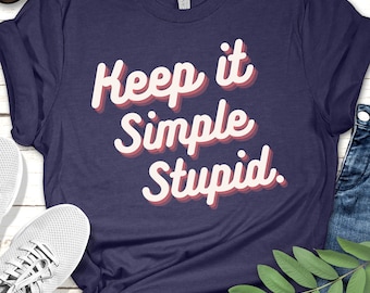 Keep It Simple Stupid Unisex t-shirt, Tech Shirt, Gifts for Tech, Gifts for Nerds, Minimalist Shirt