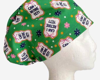 Can I Retire Yet Scrub Cap: Funny Women's Surgical Hat, Adjustable Euro Style