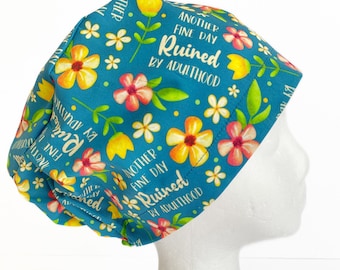 Adulthood Sassy Floral Scrub Cap, Funny Women's Surgical Hat