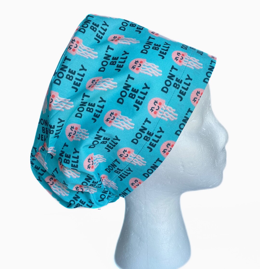 Dont Be Jelly Sassy EURO Scrub Cap Funny Surgical Scrub Cap Etsy