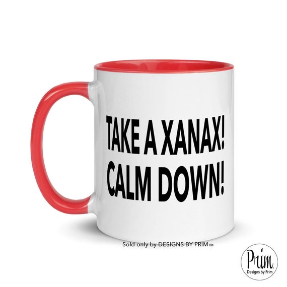 Take a Xanax Calm Down RHONY Ramona Funny Quote Mug With Color - Etsy Denmark Take a Xanax Calm Down RHONY Ramona Funny Quote Mug With Color - Etsy Denmark