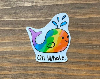 Rainbow Whale Sticker//Funny and Cute Whale Sticker//Oh Whale//Laptop and Phone Case Sticker