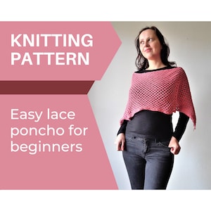 May include: Knitting pattern for an easy lace poncho for beginners. The image shows a woman wearing a pink crocheted poncho.