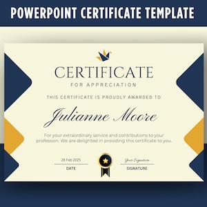 May include: A certificate template with a blue and gold design. The text "CERTIFICATE FOR APPRECIATION" is at the top of the certificate. The text "THIS CERTIFICATE IS PROUDLY AWARDED TO Julianne Moore" is in the centre of the certificate. The text "For your extraordinary service and contributions to your profession. We are delighted in providing this certificate to you." is below the name. The text "28 Feb 2025 DATE" is at the bottom left of the certificate. The text "Your Signature SIGNATURE" is at the bottom right of the certificate.