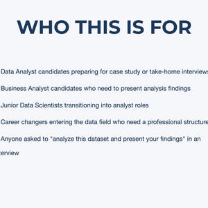 May include: A white background with the text "WHO THIS IS FOR" in dark blue. The text is followed by bullet points listing target audiences: Data Analyst candidates, Business Analyst candidates, Junior Data Scientists, career changers, and those analysing data in interviews.