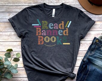 Read Banned Books T-Shirt, Book Shirt, Read Shirt, Book Lover Shirt, Librarian Shirt, Bookish Shirt, Social Justice Gift Tee