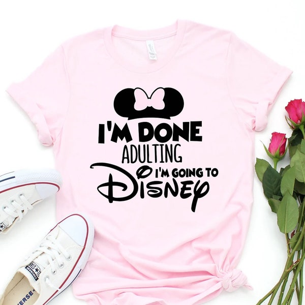 Im Done Adulting Im Going to Disneyworld - Etsy