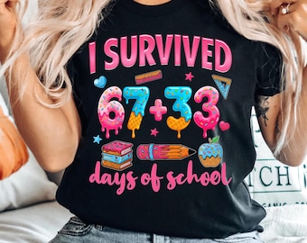 I survived 67+33 days of the school shirt, 100 Days of School shirt, 100 Days of School Sweatshirt, 6 7 school shirt, 100th Day of School