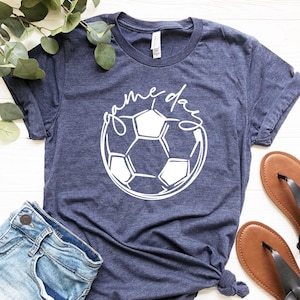 Game day Shirt, Soccer Shirt, Soccer Mom Gift, School Soccer Shirt, Team Shirt, Sport Shirt, Football Shirt, Motivational Shirt, Game Shirt