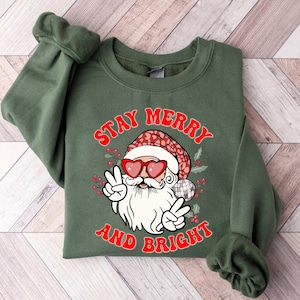 Stay Merry and Bright Santa Sweatshirt: Retro Christmas Party Shirt