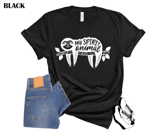 Sloth Shirt, Animal Shirt, My Spirit Animal Shirt, Sloth Spirit Animal Shirt, Sloth Tee, Cute Animal Shirt, Funny Shirt, Animal Lover Shirt
