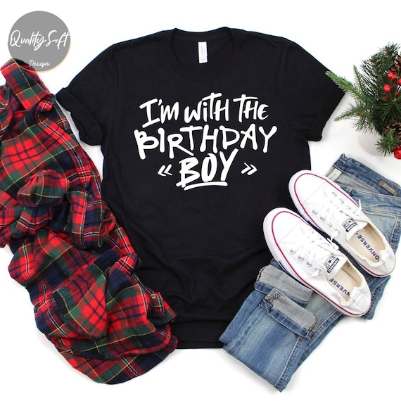 I'm With The Birthday Boy Shirt - Cotton Family Birthday Party Tee