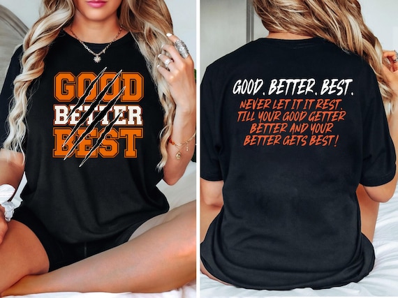 Good Better Best Shirt, Good better best sweatshirt, Sports T-Shirt, Custom mascot shirt, Sport shirt, Football sweatshirt, Motivation shirt