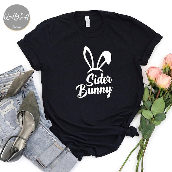 Sister bunny⎮Easter shirt⎮Easter bunny graphic tee⎮Easter unisex shirts⎮Ladies Easter Bunny shirt⎮Happy Easter shirt⎮Unisex Easter shirt⎮