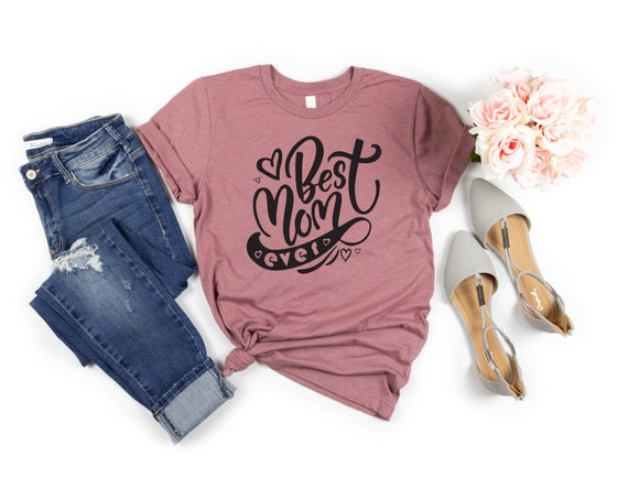 Best Mom Ever, Happy Mother's Day, Mom shirt, Mother's Day Gift,Mommy Shirts, World Mother's Day, Gift For Her, Mommy tees