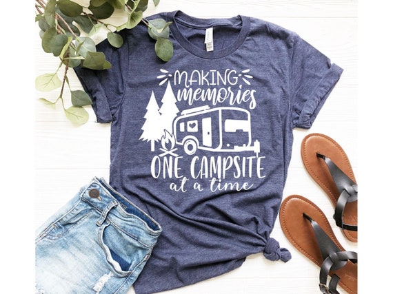 Making Memories One Campsite At A Time , Camping Shirt, Womens Camping Shirt, Glamping, Nature Shirt, Camper Shirt, Hiking Shirt