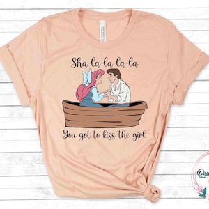 Sha-la-la-la-la you got to kiss the girl shirt,Disney Mermaid Shirt,Halloween Shirts, Disneyland Princess Shirts, Halloween Princess
