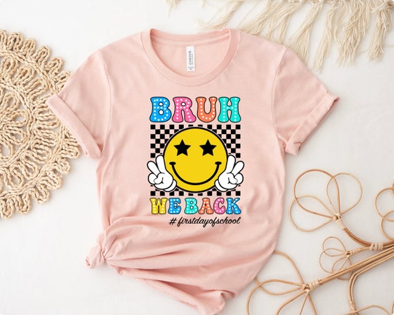 Bruh We Back to School Shirt: Teacher Graphic Tee