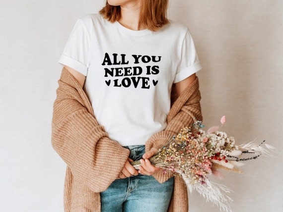 Valentines Day, Valentines, All you need is love Shirt, Valentines Shirt, Lover Tshirt, Valentines T Shirt, Babes, Babe T Shirt