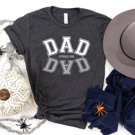 Literally dad shirt,Gift for dad,Fathers day shirt,Gifts for dad,Dad shirt,Dad shirts,Shirts for dad,Personalized dad tee,custom dad shirt