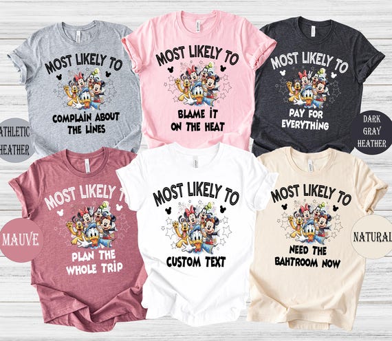 Most likely Disney Custom Shirts, Disney trip shirt, Disney Family Shirts,Disneyworld Custom Family Disney Shirts,Disney Vacation Trip Shirt