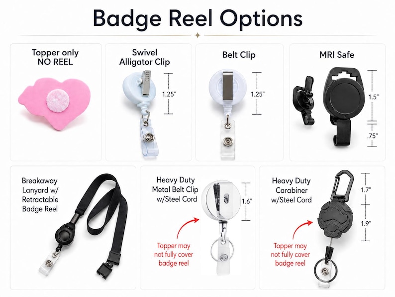 May include: A collection of badge reel options including a pink heart topper, swivel alligator clip, belt clip, MRI safe reel, breakaway lanyard, heavy duty metal belt clip with steel cord, and a heavy duty carabiner with steel cord, with dimensions.