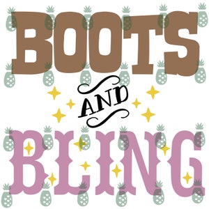 May include: A graphic design with the text "BOOTS AND BLING" in brown and pink letters with a pineapple pattern background.