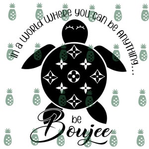 NEW! Be Boujee Luxe Honu SVG/PNG