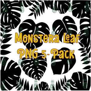 May include: A digital download of five black and white monstera leaf illustrations. The text "Monstera Leaf PNG 5-Pack" is in yellow letters on a white background.