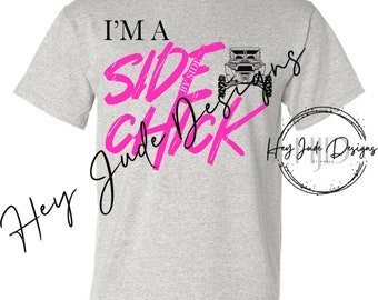 Im a Side Chick PNG for sublimation, digital sublimation PNG, for moms, for girls, side by side png, apparel design, side chick png