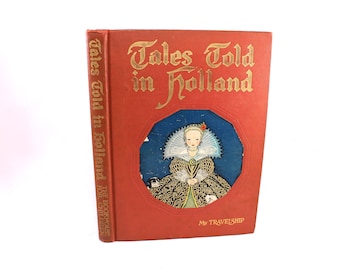 Vintage 1926 &quot;Tales Told in Holland&quot; hardcover book - Dutch, Netherlands, folk tales, nursery rhymes, fairy tales, fables, illustrated