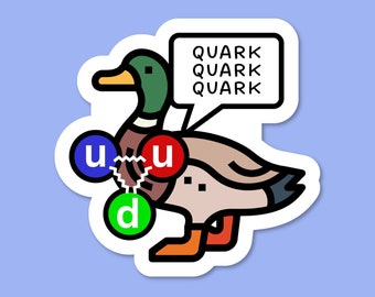 May include: A cartoon illustration of a duck with a speech bubble above it that says "Quark Quark Quark". The duck is made up of three circles, one blue, one red, and one green, with the letters "u", "u", and "d" inside them, respectively.